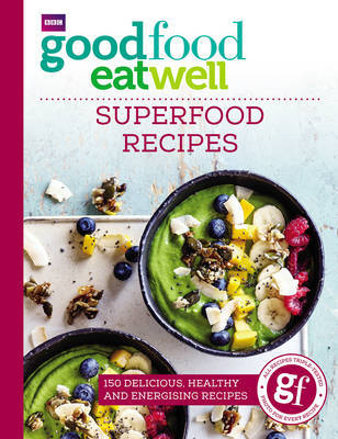 Good Food Eat Well: Superfood Recipes by Good Food Guides image