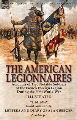 The American Legionnaires by David Wooster King