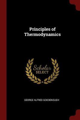 Principles of Thermodynamics by George Alfred Goodenough image