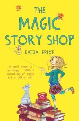 The Magic Story Shop by Katja Frixe image