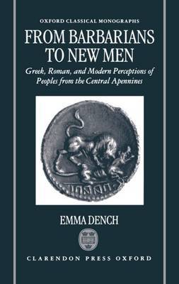 From Barbarians to New Men by Emma Dench image