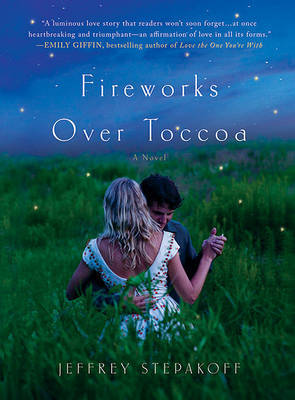 Fireworks Over Toccoa on Hardback by Jeffrey Stepakoff