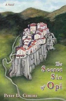 The Secret Sin of Opi: A Novel by Peter D Cimini image