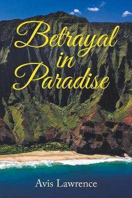 Betrayal in Paradise by Avis Lawrence image