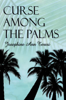 Curse Among The Palms by Josephine Ann Teresi image