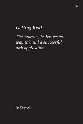 Getting Real: The Smarter, Faster, Easier Way to Build a Successful Web Application by 37signals image