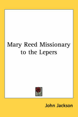 Mary Reed Missionary to the Lepers on Paperback by John Jackson