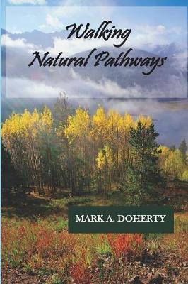 Walking Natural Pathways by Mark a Doherty image