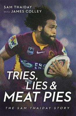 Tries, Lies and Meat Pies by Sam Thaiday image
