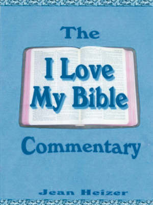 The "I Love My Bible" Commentary by Jean Heizer image