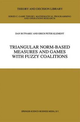 Triangular Norm-Based Measures and Games with Fuzzy Coalitions by Dan Butnariu image