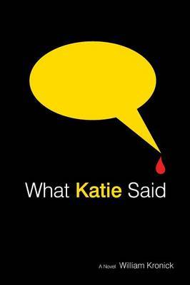 What Katie Said by William Kronick image