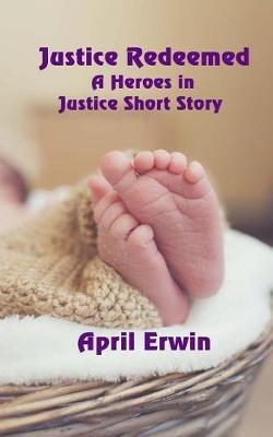 Justice Redeemed by April Erwin image