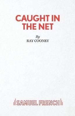 Caught in the Net by Ray Cooney