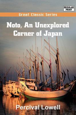 Noto, an Unexplored Corner of Japan by Percival Lowell image