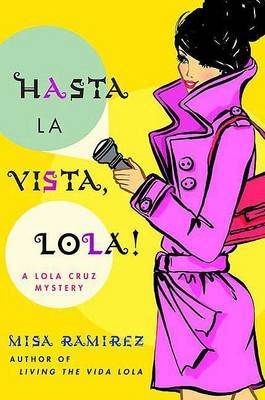 Hasta La Vista, Lola! by Agent Misa Ramirez (Holly Root) image
