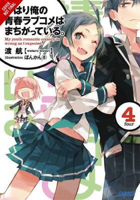 My Youth Romantic Comedy is Wrong, As I Expected, Vol. 4 (light novel) by Wataru Watari image