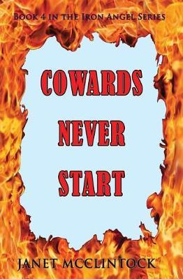 Cowards Never Start by Janet McClintock image