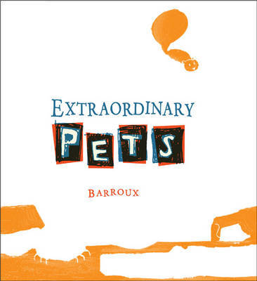 Extraordinary Pets on Hardback by Sarah Barroux