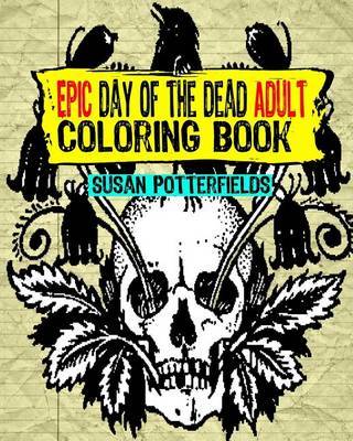 Epic Day of the Dead Adult Coloring Book by Susan Potterfields image