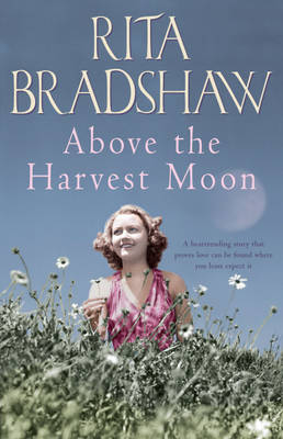 Above the Harvest Moon on Hardback by Rita Bradshaw