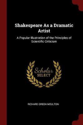 Shakespeare as a Dramatic Artist by Richard Green Moulton image