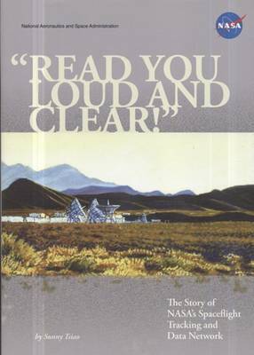 Read You Loud and Clear: The Story of NASA's Spaceflight Tracking and Data Network on Hardback by Sunny Tsiao