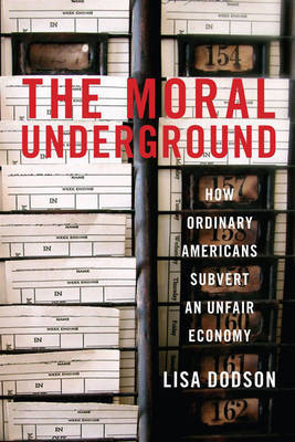 The Moral Underground on Hardback by Lisa Dodson