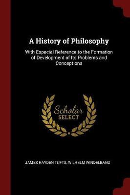 A History of Philosophy by James Hayden Tufts