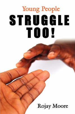 Young People STRUGGLE Too! by Rojay Moore image