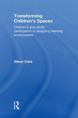 Transforming Children's Spaces on Hardback by Alison Clark