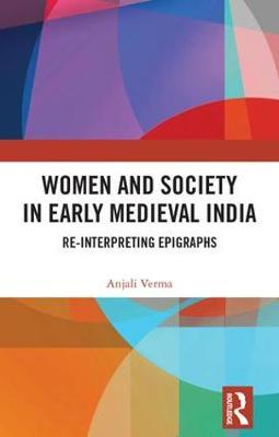 Women and Society in Early Medieval India by Anjali Verma image