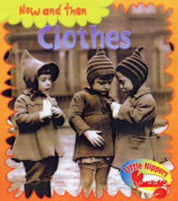 Little Nippers: Now and Then - Clothes by Monica Hughes image