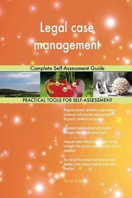 Legal Case Management Complete Self-Assessment Guide by Gerardus Blokdyk image