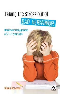 Taking the Stress Out of Bad Behaviour by Simon Brownhill image