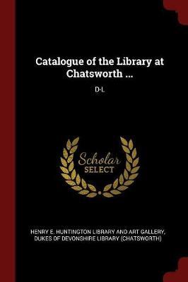 Catalogue of the Library at Chatsworth ... image