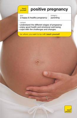 Teach Yourself Positive Pregnancy by Denise Tiran image