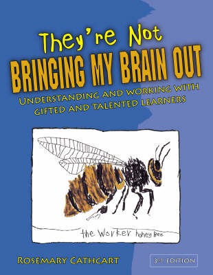 They're Not Bringing My Brain Out: Understanding and Working with Gifted and Talented Learners by Rosemary Cathcart image