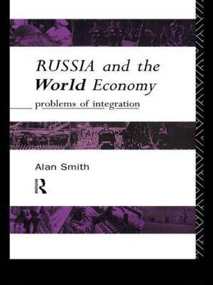 Russia and the World Economy by Alan H. Smith image