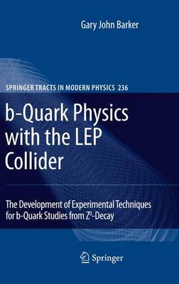 b-Quark Physics with the LEP Collider by Gary John Barker image