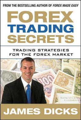 Forex Trading Secrets: Trading Strategies for the Forex Market by James Dicks image