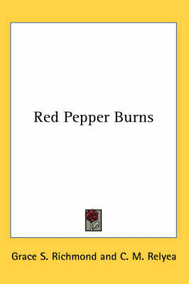 Red Pepper Burns by Grace S Richmond image