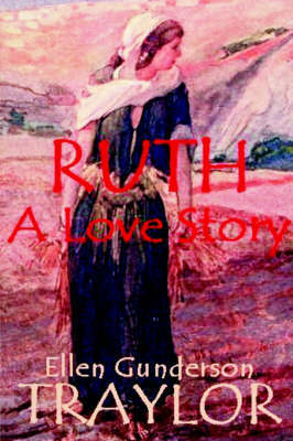Ruth - A Love Story by Ellen Gunderson Traylor image