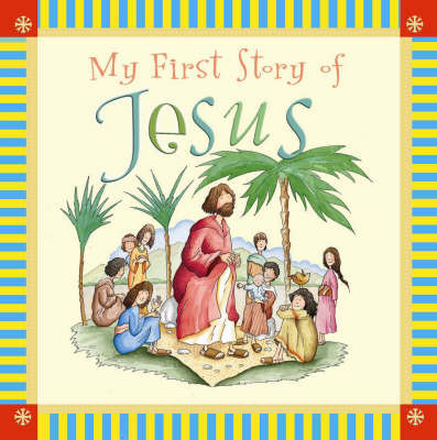 My First Story of Jesus on Hardback by Tim Dowley