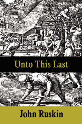 Unto This Last on Paperback by John Ruskin