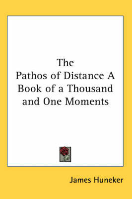 The Pathos of Distance A Book of a Thousand and One Moments by James G. Huneker image