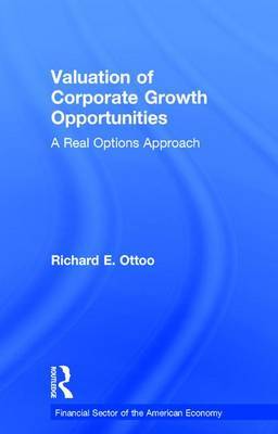 Valuation of Corporate Growth Opportunities on Hardback by Richard E. Ottoo