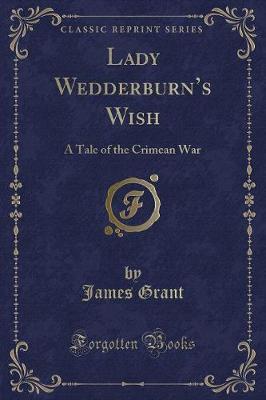 Lady Wedderburn's Wish by James Grant image