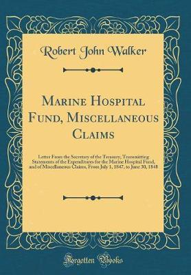 Marine Hospital Fund, Miscellaneous Claims by Robert John Walker image