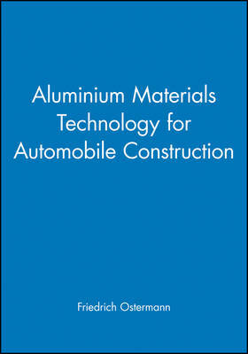 Aluminium Materials Technology for Automobile Construction by Friedrich Ostermann image